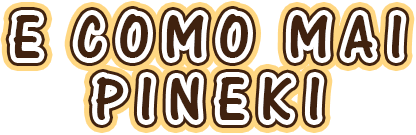 e como mai pineki